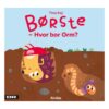 Minisjang Børste - Hvor bor Orm?