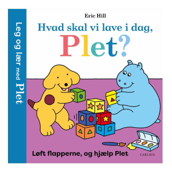 hvad skal vi lave i dag, plet. løft flapperne og hjælp plet